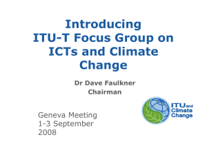 Introducing ITU-T Focus Group on ICTs and Climate Change