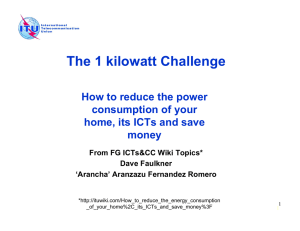 The 1 kilowatt Challenge How to reduce the power consumption of your