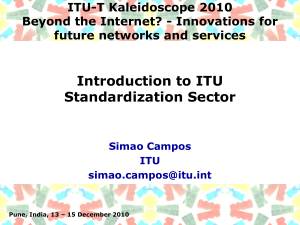 Introduction to ITU Standardization Sector ITU-T Kaleidoscope 2010