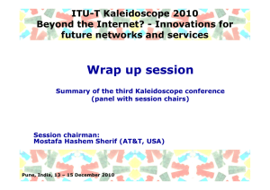 Wrap up session ITU-T Kaleidoscope 2010 Beyond the Internet? - Innovations for