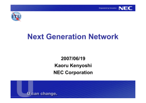 Next Generation Network 2007/06/19 Kaoru Kenyoshi NEC Corporation