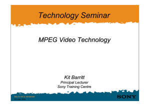 Technology Seminar MPEG Video Technology Kit Barritt Principal Lecturer