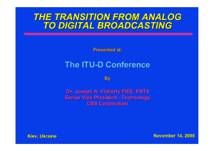 THE TRANSITION FROM ANALOG TO DIGITAL BROADCASTING The ITU -