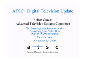 ATSC:  Digital Television Update Robert Graves Advanced Television Systems Committee