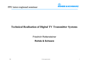 Technical Realisation of Digital TV Transmitter Systems Friedrich Rottensteiner Rohde &amp; Schwarz