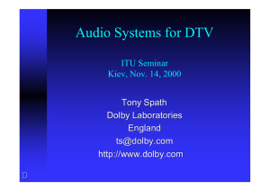 Audio Systems for DTV Tony Spath Dolby Laboratories England