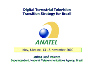 Digital Terrestrial Television Transition Strategy for Brazil Kiev, Ukraine, 13-15 November 2000