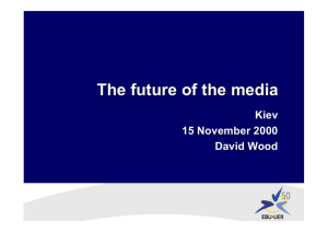 The future of the media Kiev 15 November 2000 David Wood