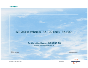IMT-2000 members UTRA-TDD and UTRA-FDD Dr. Christian Menzel, SIEMENS AG  Author