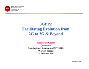3GPP2 Facilitating Evolution from 2G to 3G &amp; Beyond Jennifer McCarthy