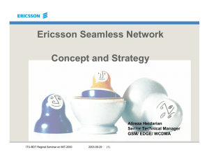 Ericsson Seamless Network Concept and Strategy Alireza Heidarian Senior Technical Manager