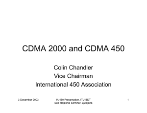 CDMA 2000 and CDMA 450 Colin Chandler Vice Chairman International 450 Association