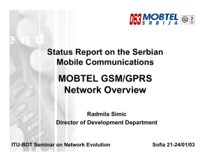 MOBTEL GSM/GPRS Network Overview Status Report on the Serbian Mobile Communications