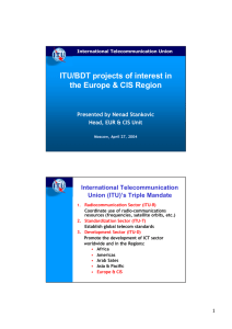 ITU/BDT projects of interest in the Europe &amp; CIS Region International Telecommunication