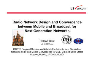 Radio Network Design and Convergence between Mobile and Broadcast for Roland Götz