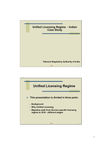 Unified Licensing Regime Unified Licensing Regime -