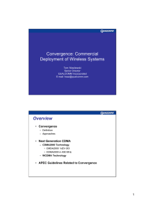 Convergence: Commercial Deployment of Wireless Systems Overview Convergence