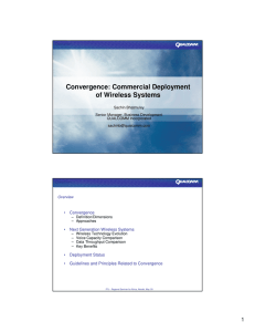 Convergence: Commercial Deployment of Wireless Systems • Convergence