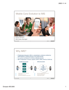 Mobile Core Evolution to IMS Why IMS? 2005-11-14 Elena Romero,