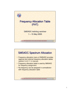 Frequency Allocation Table (FAT) SMS4DC Spectrum Allocation SMS4DC training seminar