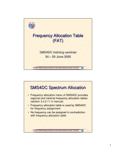 Frequency Allocation Table (FAT) SMS4DC Spectrum Allocation SMS4DC training seminar