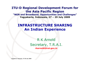 INFRASTRUCTURE SHARING An Indian Experience R K Arnold Secretary, T.R.A.I.