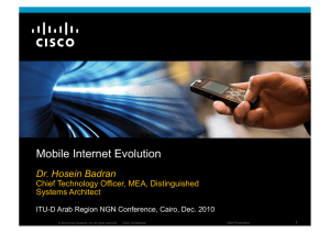 Mobile Internet Evolution Dr. Hosein Badran Chief Technology Officer, MEA, Distinguished Systems Architect