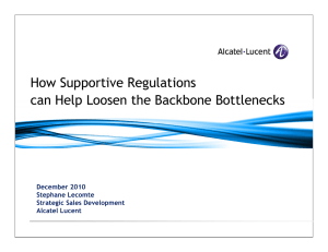 How Supportive Regulations can Help Loosen the Backbone Bottlenecks December 2010 Stephane Lecomte