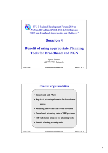 Session 4 Benefit of using appropriate Planning Tools for Broadband and NGN