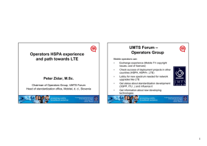 UMTS Forum – Operators Group Operators HSPA experience and path towards LTE