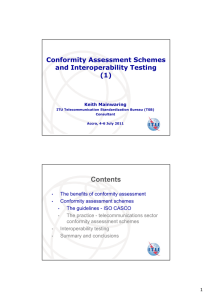 Contents Conformity Assessment Schemes and Interoperability Testing (1)