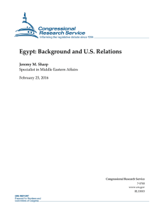 Egypt: Background and U.S. Relations Jeremy M. Sharp February 25, 2016