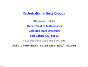 Factorization in finite Groups Alexander Hulpke Department of Mathematics Colorado State University