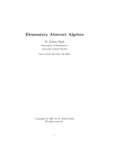 Elementary Abstract Algebra Copyright c 1998 by W. Edwin Clark i