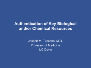 Authentication of Key Biological and/or Chemical Resources  Joseph M. Tuscano, M.D.