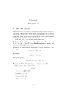 Homework 1 1 Life with a metric Renzo’s math 570