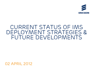 Current status of ims deployment strategies &amp; future developments 02 April 2012