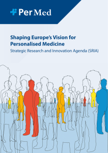 Shaping Europe’s Vision for Personalised Medicine Strategic Research and Innovation Agenda (SRIA)