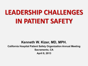 LEADERSHIP CHALLENGES IN PATIENT SAFETY Kenneth W. Kizer, MD, MPH.