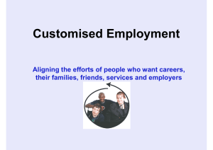 Customised Employment Aligning the efforts of people who want careers,