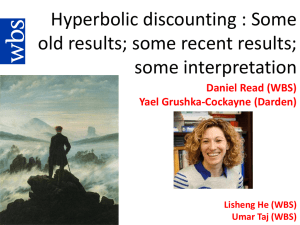 Hyperbolic discounting : Some old results; some recent results; some interpretation