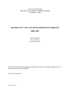 SIGNIFICANT TAX LAW DEVELOPMENTS IN OREGON 2006–2007 U.S. Law Firm Group