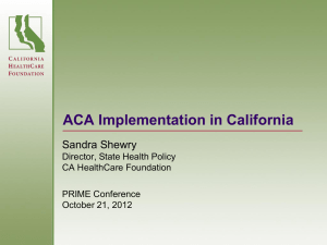 ACA Implementation in California Sandra Shewry Director, State Health Policy