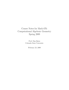 Course Notes for Math 676: Computational Algebraic Geometry Spring 2009 Prof. Dan Bates