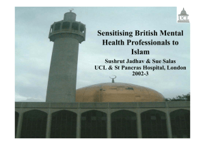 Sensitising British Mental Health Professionals to Islam Sushrut Jadhav &amp; Sue Salas