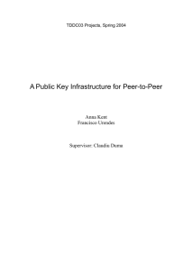 A Public Key Infrastructure for Peer-to-Peer Anna Kent Francisco Urendes