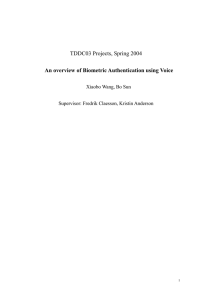 TDDC03 Projects, Spring 2004 An overview of Biometric Authentication using Voice