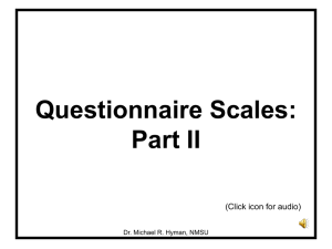 Questionnaire Scales: Part II (Click icon for audio) Dr. Michael R. Hyman, NMSU
