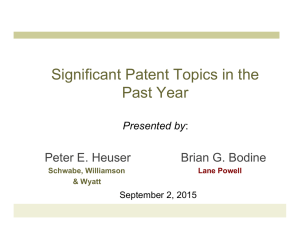 Significant Patent Topics in the Past Year Peter E. Heuser Brian G. Bodine