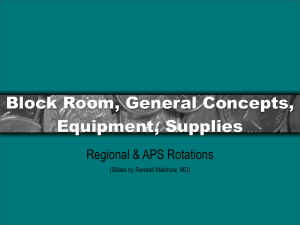 Block Room, General Concepts, Equipment, Supplies Regional &amp; APS Rotations